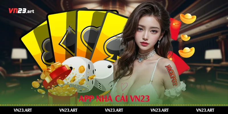 Khuyến Mãi VIP Trên App Vn23-Khám Phá Cách Nhận Và Tận Dụng 2 App nhà cái Vn23