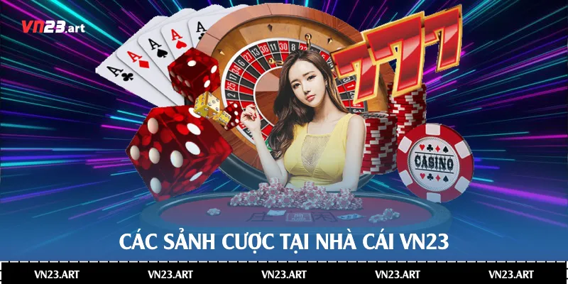 Các sảnh cược tại nhà cái Vn23