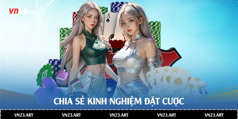 Chi Tiết Về Kèo Tài Xỉu Trong Cá Cược Bóng Đá Tại VN23 4 Chia sẻ kinh nghiệm đặt cược