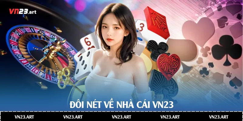 Đôi nét về nhà cái Vn23