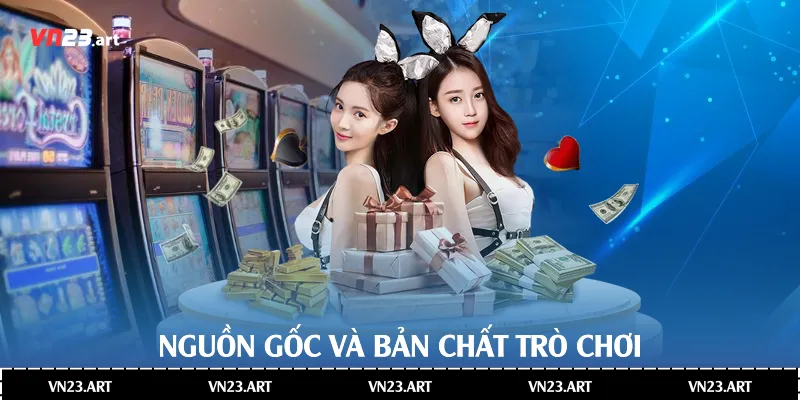 Nguồn gốc và bản chất trò chơi