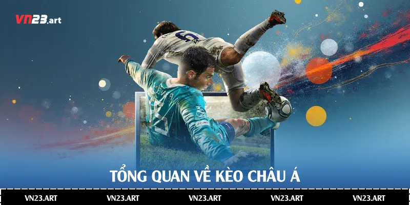 Tổng quan về kèo châu Á