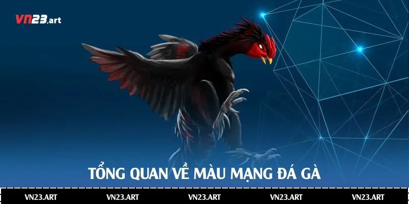 Tổng quan về màu mạng đá gà